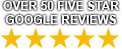 OVER 40 FIVE STAR GOOGLE REVIEWS